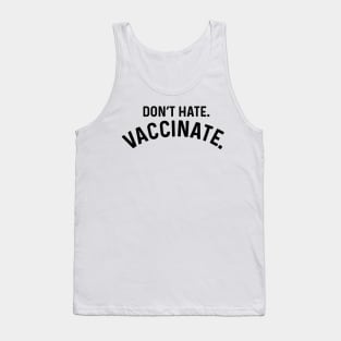 Don't Hate Vaccinate coronavirus Tank Top